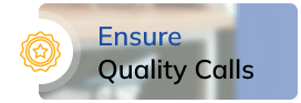 Ensure Quality Calls
